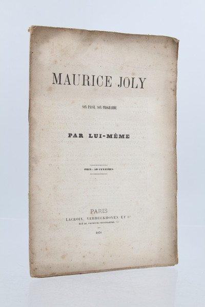 Maurice Joly son passé, son programme par lui-même