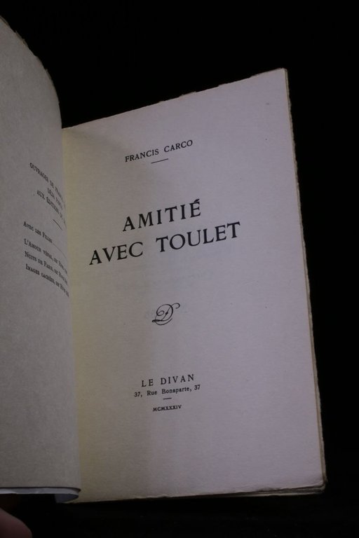 Amitié avec Toulet suivi des lettres de Toulet à Francis …