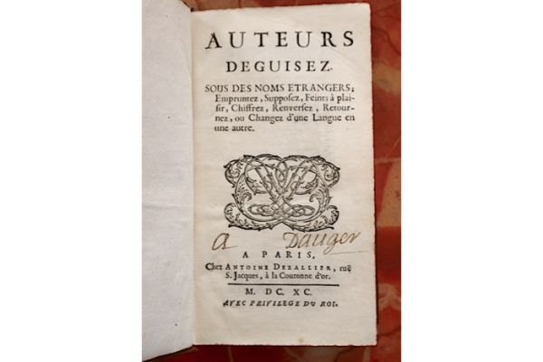 Auteurs deguisez. Sous des noms etrangers; empruntez, supposez, feints à …