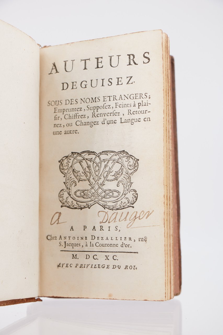 Auteurs deguisez. Sous des noms etrangers; empruntez, supposez, feints à …