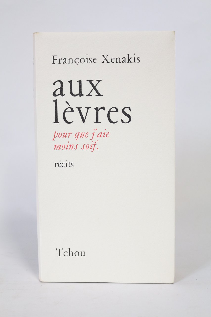 Aux lèvres pour que j'aie moins soif