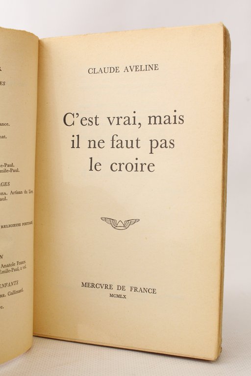 C'est vrai mais il ne faut pas le croire