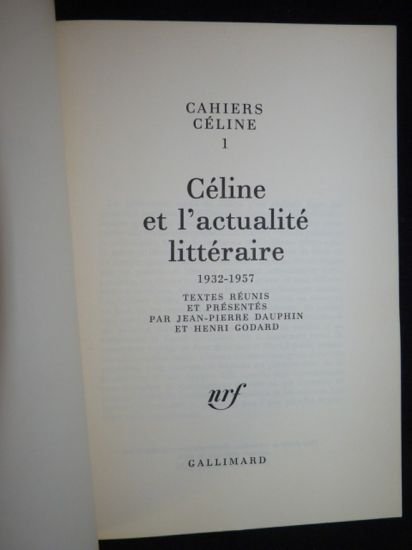 Cahiers Céline 1 : Céline et l'actualité littéraire 1932-1957