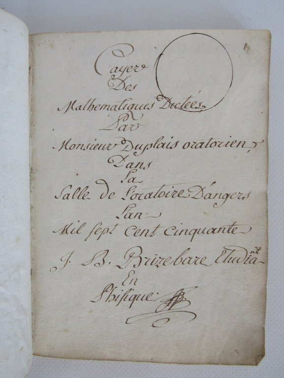 Cayer des mathématiques dictées par monsieur Duplay oratorien dans la …