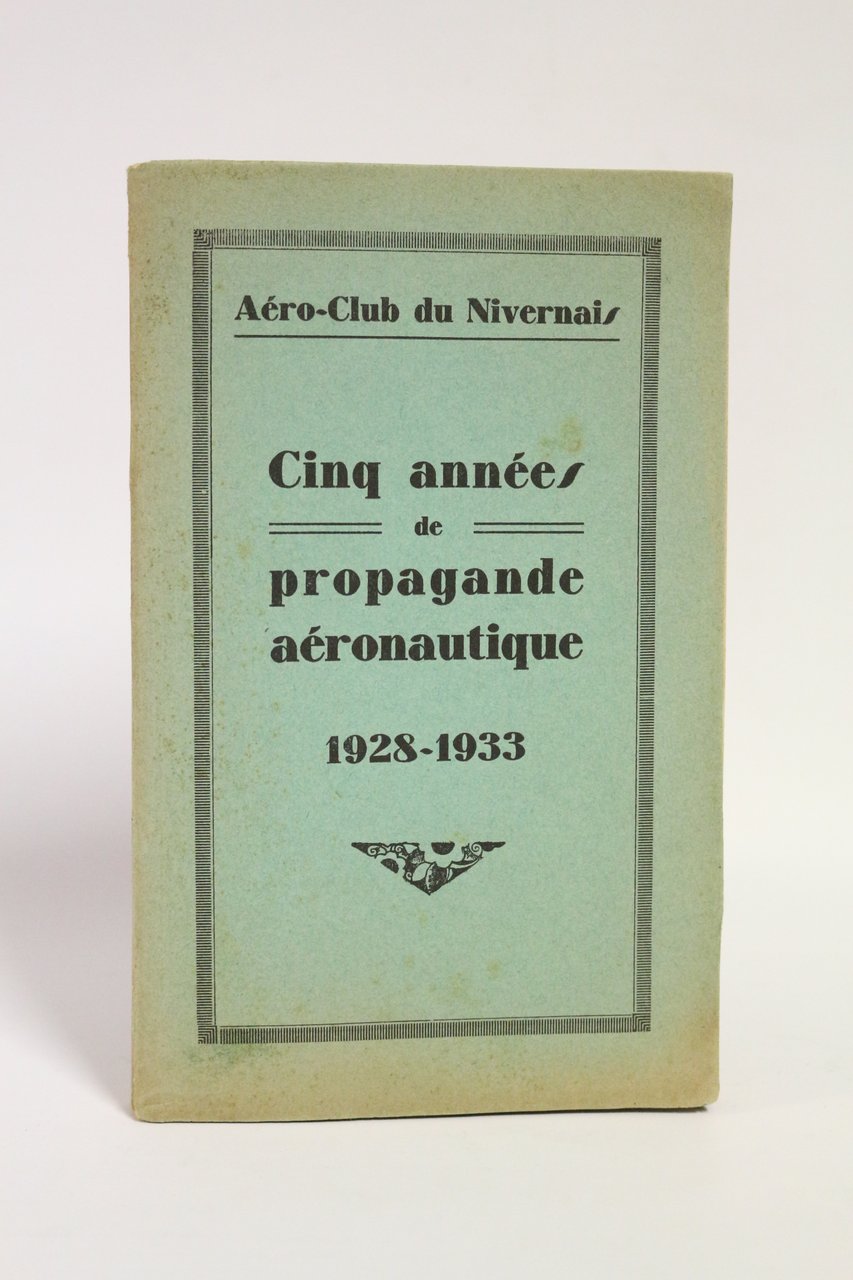 Cinq années de propagande aéronautique 1928-1933