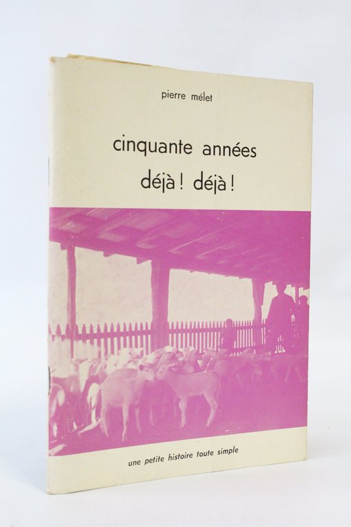 Cinquante années déjà ! déjà !