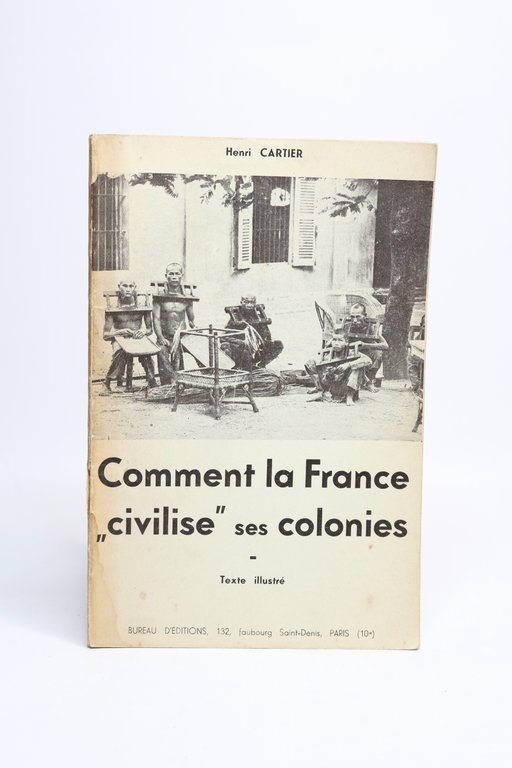 Comment la France civilise ses colonies
