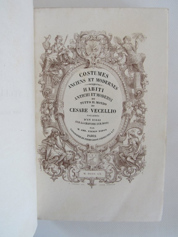 Costumes anciens et modernes. Habiti antichi et moderni di tutto …