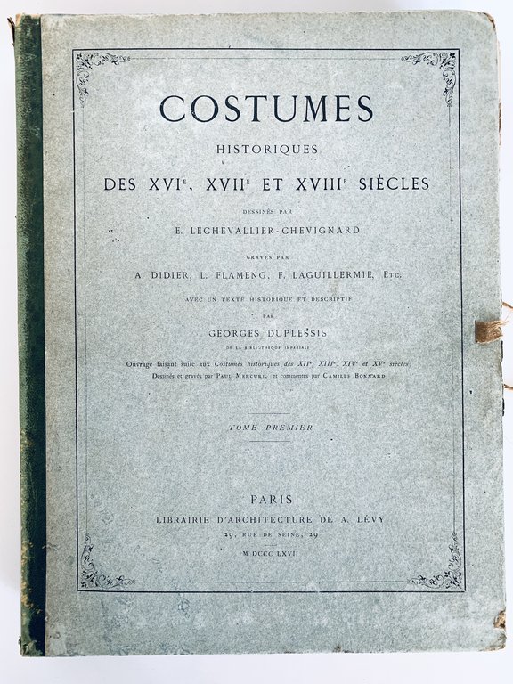 Costumes Historiques Des XVIe, XVIIe et XVIIIe Siecles