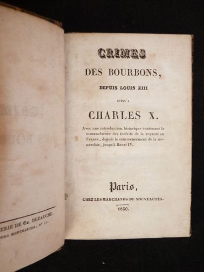 Crimes des Bourbons depuis Louis XIII jusqu'à Charles X