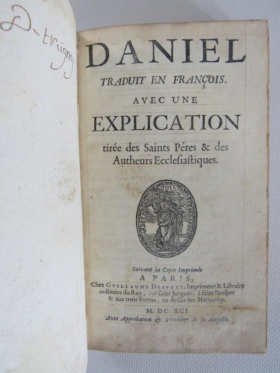Daniel traduit en françois. Avec une explication tirée des saints …