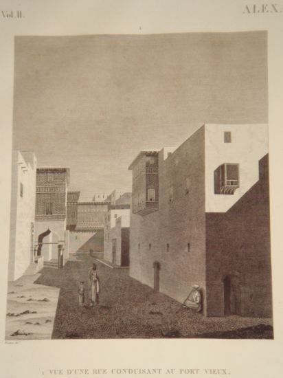 DESCRIPTION DE L'EGYPTE. Alexandrie. Vue d'une rue conduisant au port …