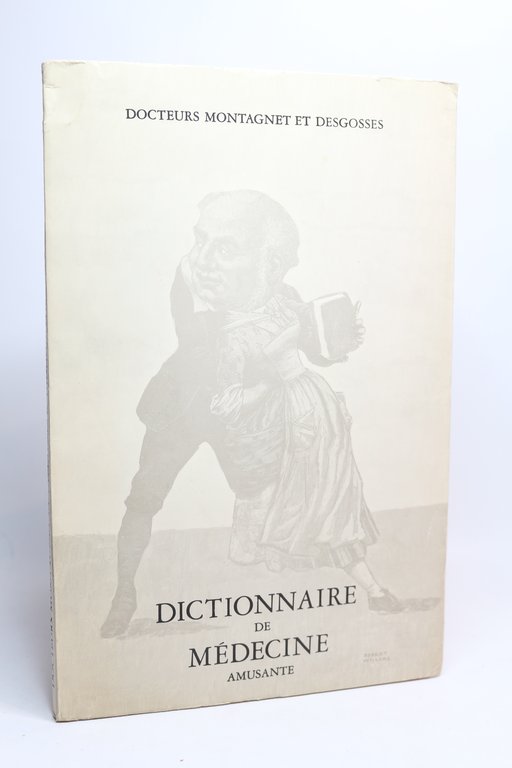 Dictionnaire de médecine amusante précédé d'un portrait-souvenir de Paul Colinet …