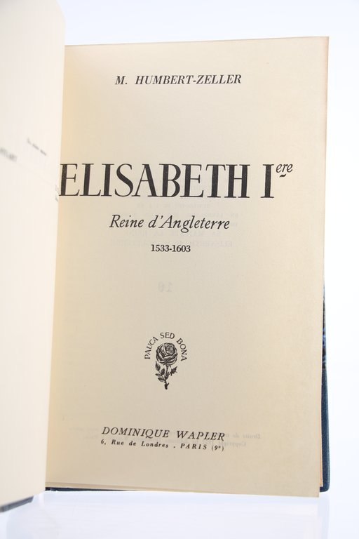 Elisabeth Ière. Reine d'Angleterre 1533-1603