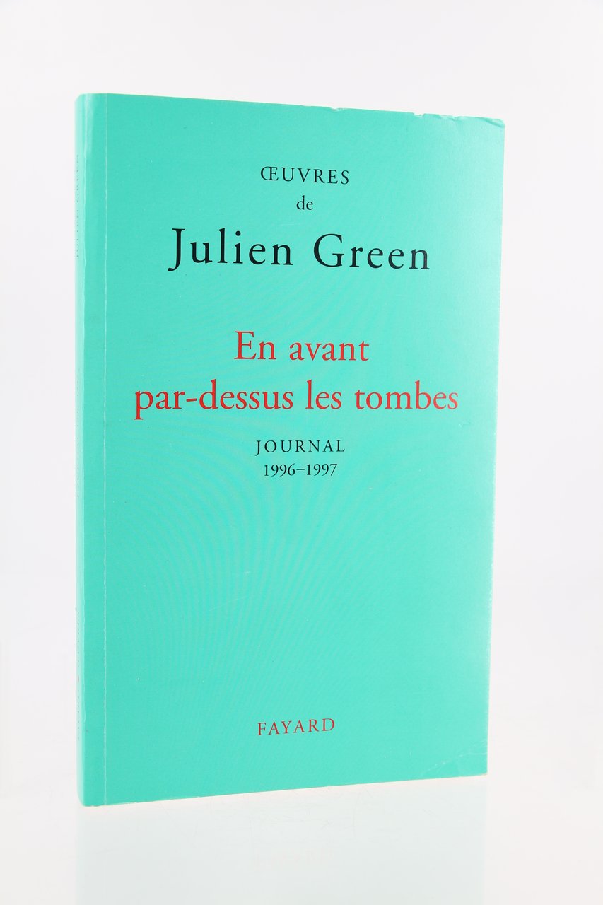 En passant par-dessus les Tombes. Journal 1996-1997