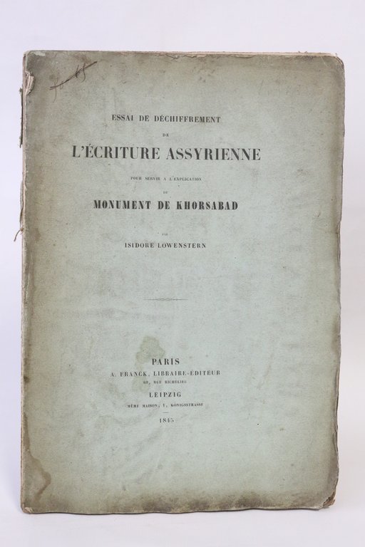 Essai de déchiffrement de l'écriture assyrienne pour servir à l'explication …