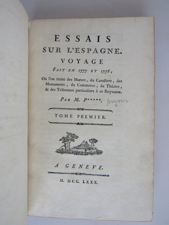 Essais sur l'Espagne faits en 1777 et 1778 ; où …