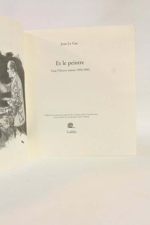 Et le peintre. Tout l'oeuvre roman 1968-2003