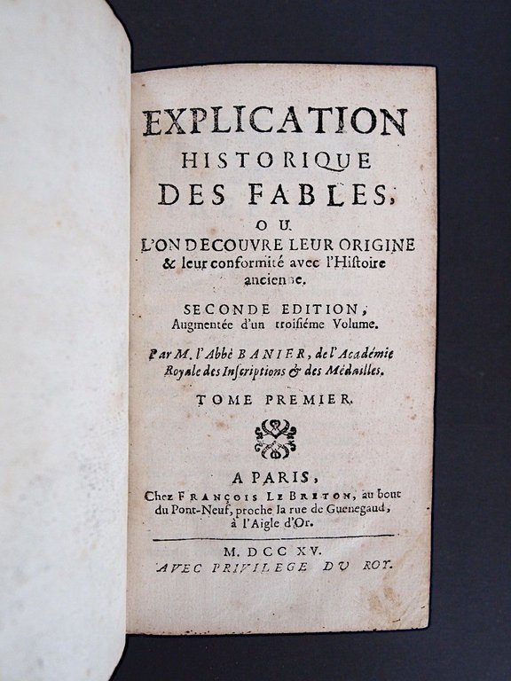 Explication historique des fables, ou l'on decouvre leur origine & …