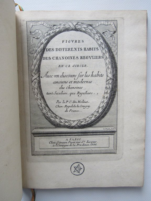 Figures des differents habits des chanoines reguliers en ce siecle