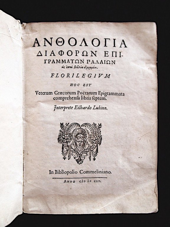 Florilegium hoc est Veterum graecorum poëtarum epigrammata comprehensa libris septem