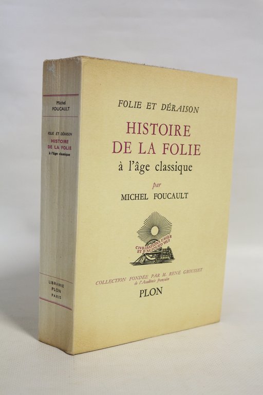 Folie et déraison - Histoire de la folie à l'âge …