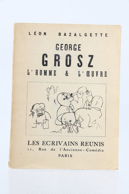 George Grosz l'Homme & l'Oeuvre