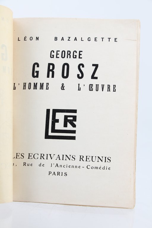 George Grosz l'Homme & l'Oeuvre