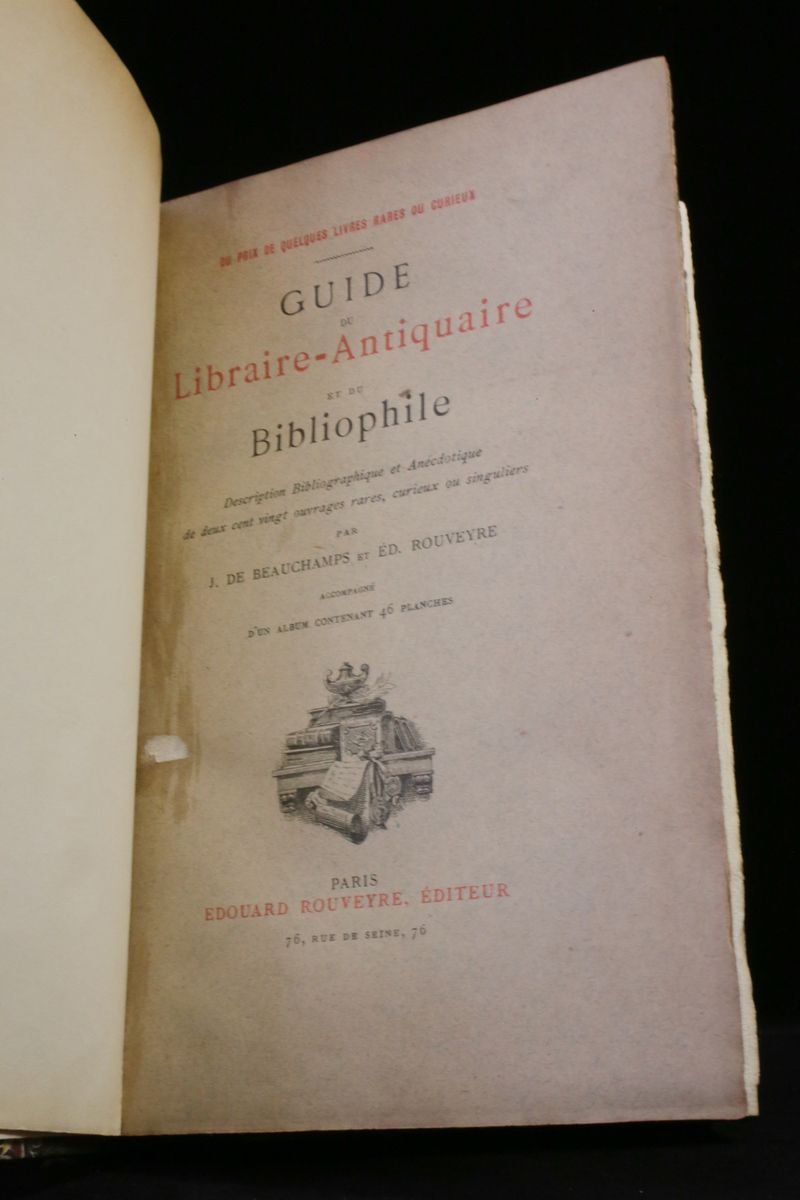 Guide du libraire-antiquaire et du bibliophile. Description bibliographique et anecdotique …