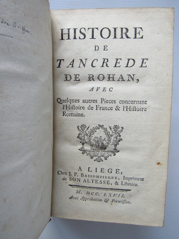 Histoire de Tancrede de Rohan, avec quelques autres pieces concernant …