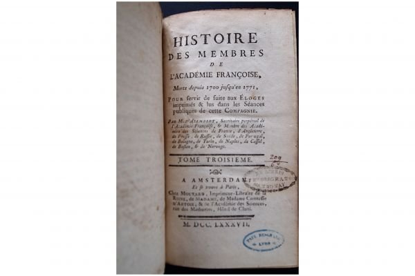 Histoire des membres de l'Académie française, morts depuis 1700 jusqu'en …