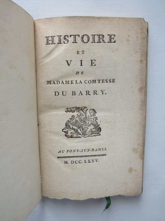 Histoire et vie de Madame la Comtesse Du Barry