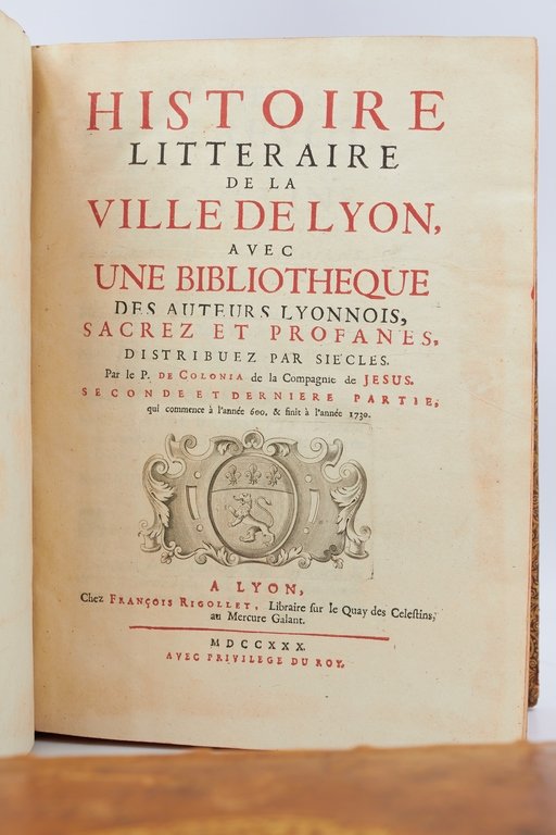 Histoire littéraire de la ville de Lyon avec une bibliothèque …