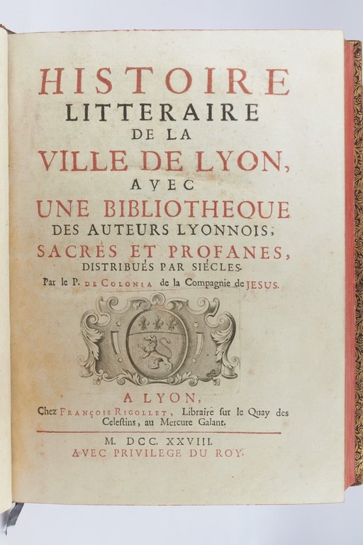 Histoire littéraire de la ville de Lyon avec une bibliothèque …