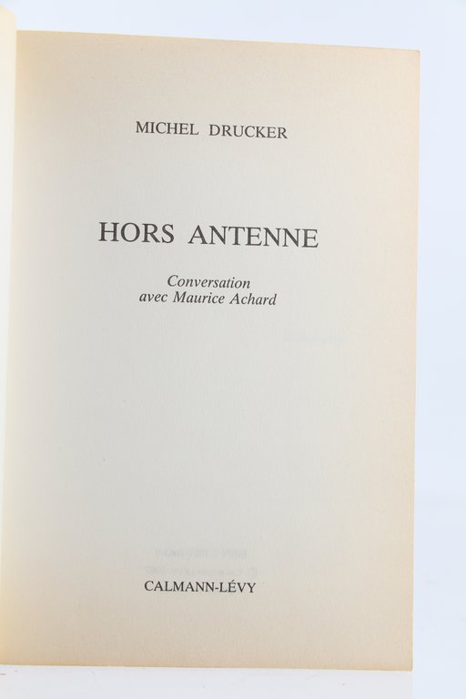 Hors Antenne. Conversations avec Maurice Achard