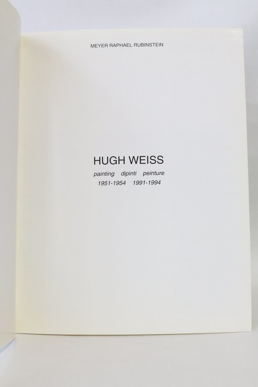 Hugh Weiss. Painting dipinti peintures 1951-1954 - 1991-1994