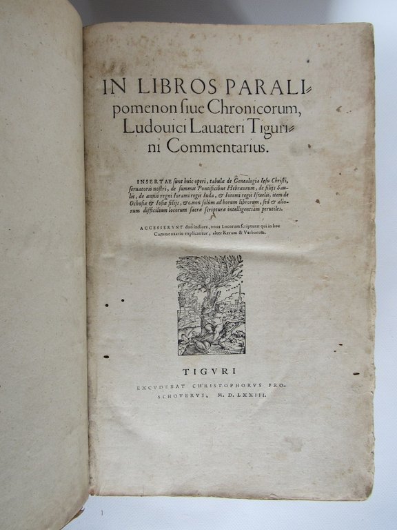 In libros paralipomenon, sive Chronicorum commentarius [Ensemble] Praelectiones Iannis Calvini …