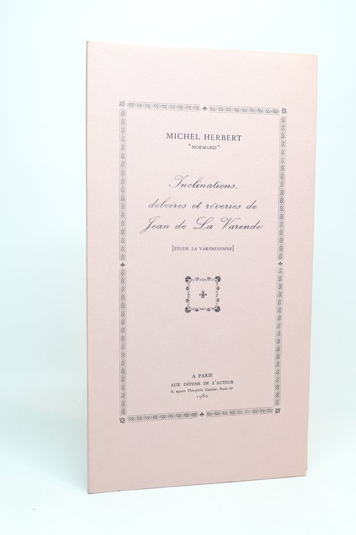 Inclinations, déboires et rêveries de Jean de La Varende. - …