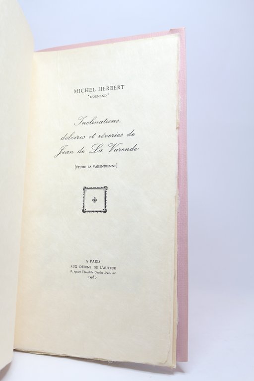 Inclinations, déboires et rêveries de Jean de La Varende. - …