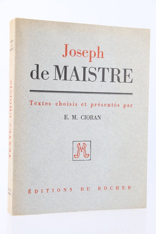 Joseph de Maistre, textes choisis et présentés par E.M. Cioran