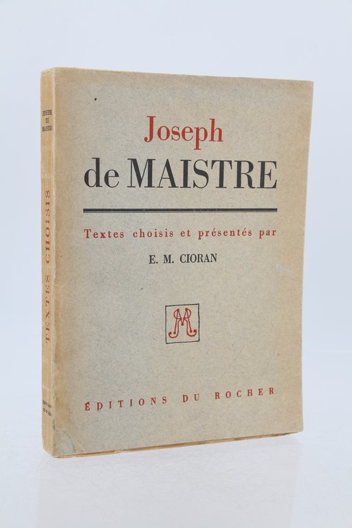 Joseph de Maistre, textes choisis et présentés par E.M. Cioran