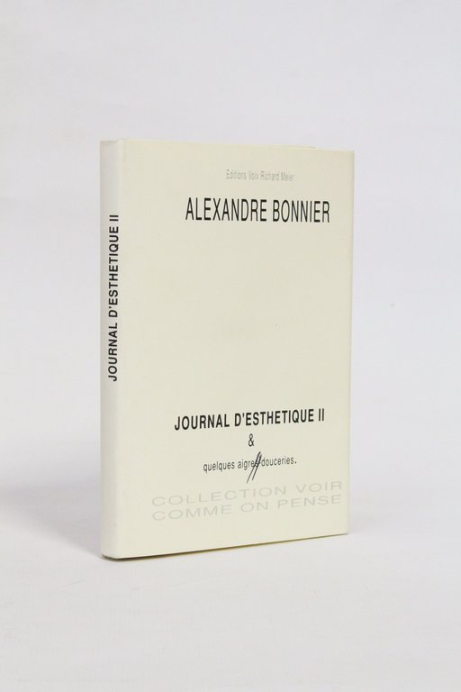 Journal d'esthétique II & quelques aigre-douceries