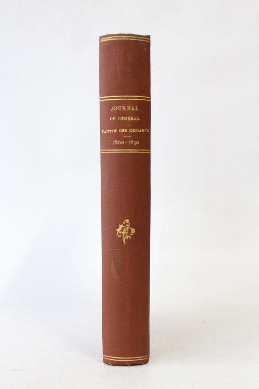 Journal du général Fantin Des Odoarts. - Etapes d'un officier …