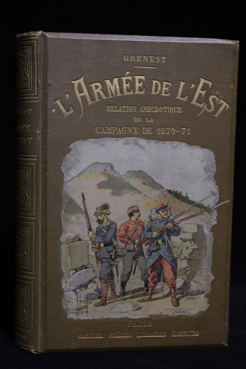 L'Armée de l'est. Relation anecdotique de la guerre de 1870-71 …