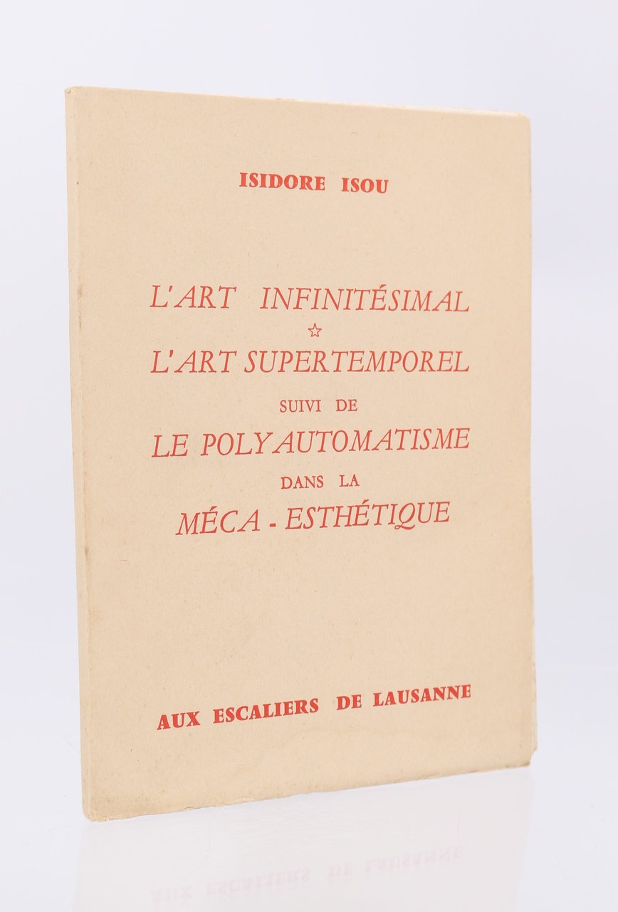 L'art infinitésimal - L'art supertemporel suivi de Le polyautomatisme dans …