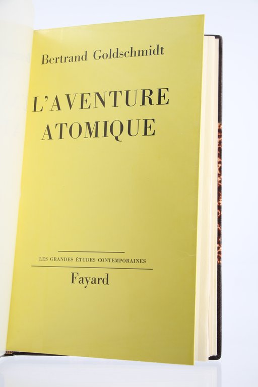 L'Aventure atomique - Ses Aspects politiques et techniques