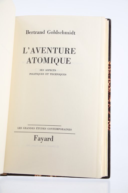 L'Aventure atomique - Ses Aspects politiques et techniques