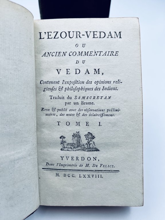 L'Ezour-Vedam ou ancien commentaire du Vedam, contenant l'exposition des opinions …