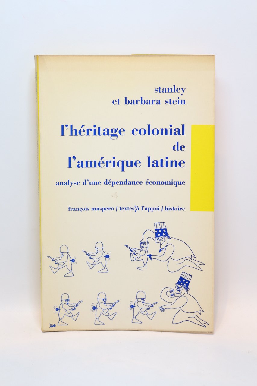 L'héritage colonial de l'Amérique latine. Analyse d'un dépendance économique