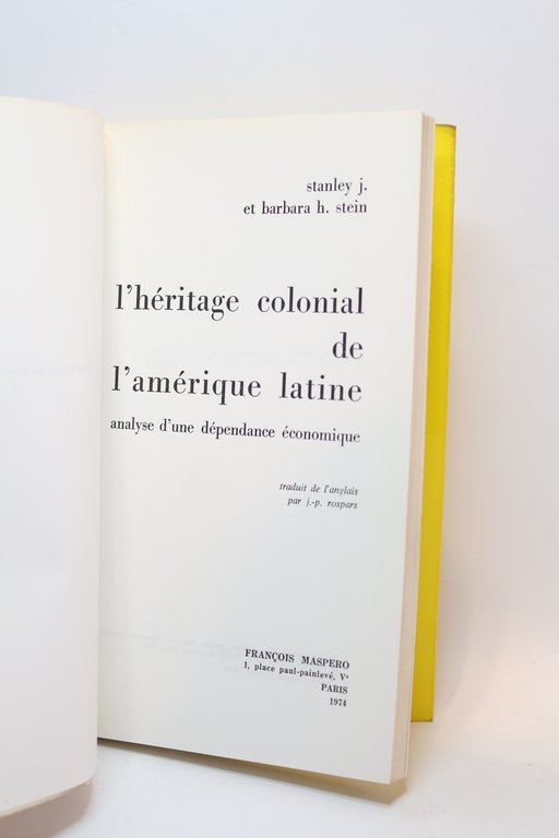 L'héritage colonial de l'Amérique latine. Analyse d'un dépendance économique